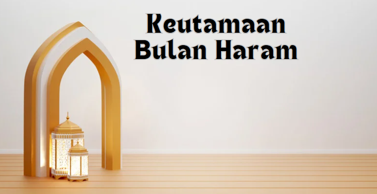 Keutamaan Bulan Haram